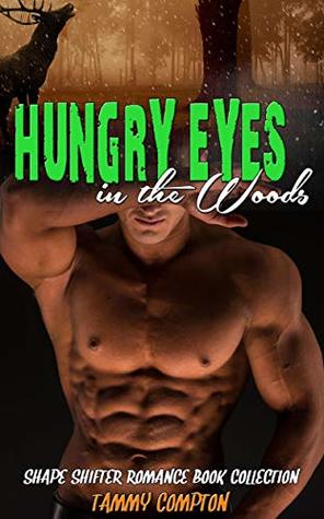 Hungry Eyes in the Woods: Shape Shifter Romance Book Collection