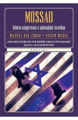 Mossad. Istoria sangeroasa a spionajului israelian