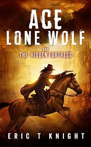 Ace Lone Wolf and the Hidden Fortress