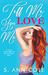 Tell Me You Love Me (A Novel) by S. Ann Cole