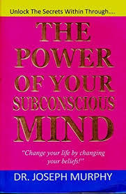 The Power of Your Subconcious Mind