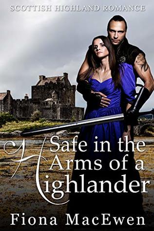 Safe in the Arms of a Highlander: (Scottish Highland Romance)