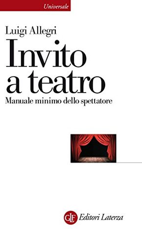 Invito a teatro: Manuale minimo dello spettatore