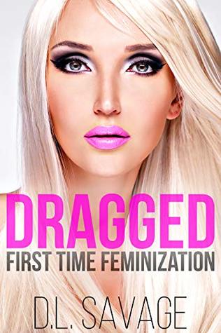 Dragged: First Time Feminization