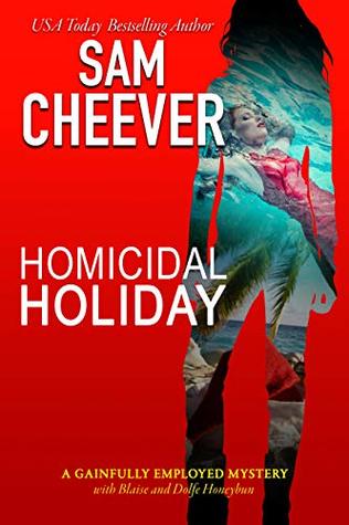 Homicidal Holiday (Gainfully Employed Mystery Book 1)