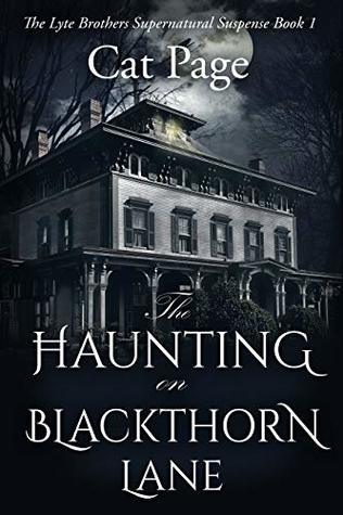 The Haunting on Blackthorn Lane: A Lyte Brothers Supernatural Suspense: Book 1