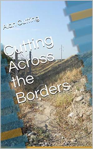 Cutting Across the Borders