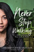 Never Stop Walking A Memoir of Finding Home Across the World by Christina Rickardsson