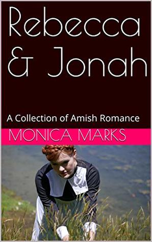 Rebecca & Jonah: A Collection of Amish Romance