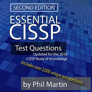Essential CISSP Test Questions: Updated for the 2018 CISSP Body of Knowledge