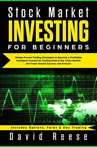 Stock Market Investing for Beginners: Simple Proven Trading Strategies to Become a Profitable Intelligent Investor by Getting Hold of the Tricks Behind ... (Making a Living with Trading Book 1)