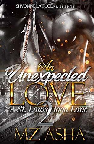 An Unexpected Love 2: A St. Louis Hood Love