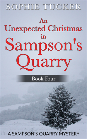 An Unexpected Christmas in Sampson's Quarry (A Sampson's Quarry Mystery - Book Four)