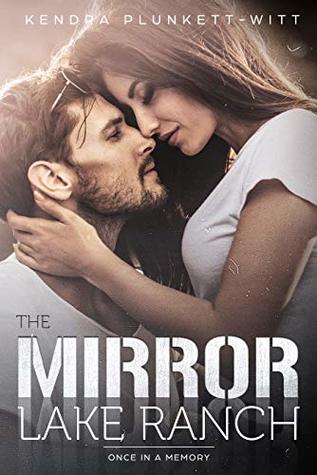 Mirror Lake Ranch: Once in a Memory