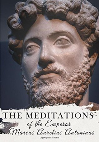 The Meditations of the Emperor Marcus Aurelius Antoninus