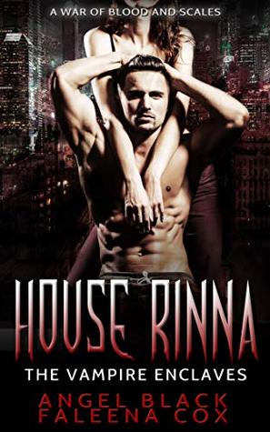 House Rinna: The Vampire Enclaves (War of Blood and Scales Book 4)