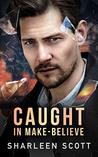 Caught in Make-Believe (The Caught Series Book 3)