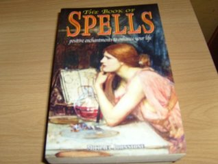The Book of Spells (positive enchantments to enhance your life)