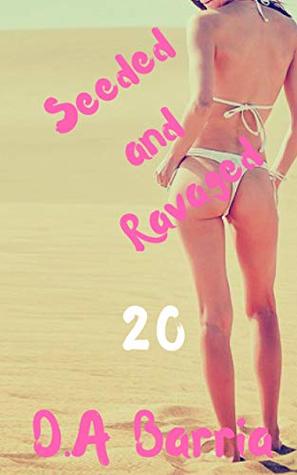 Seeded and Ravaged: 20 Tales of Alien, Sci-FI, and Monster Erotica