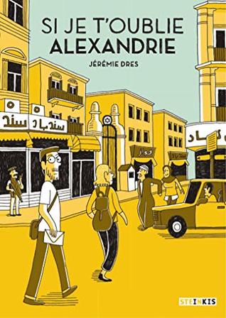 Si je t'oublie, Alexandrie (ROMANS GRAPHIQU)