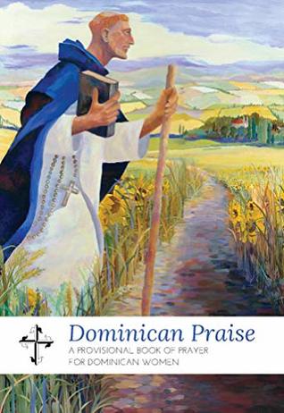 Dominican Praise: A Provisional Book of Prayer for Dominican Women