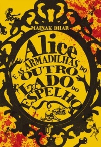 Alice e As Armadilhas do Outro Lado do Espelho