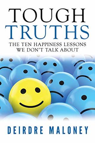 Tough Truths: The Ten Happiness Lessons We Don't Talk About