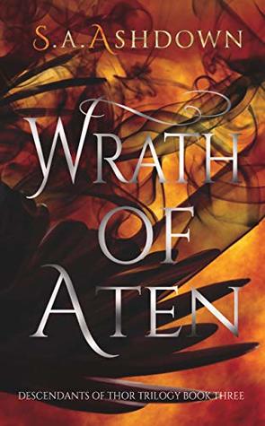 Wrath of Aten: Descendants of Thor Trilogy Book Three