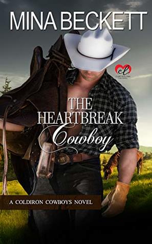 The Heartbreak Cowboy: Book 1 in the Coldiron Cowboys Series