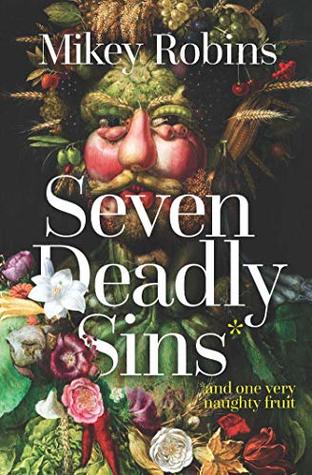 Seven Deadly Sins and One Very Naughty Fruit