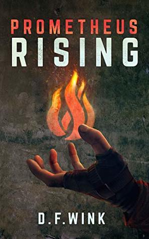 Prometheus Rising: Prometheus Dystopian Trilogy, Book One
