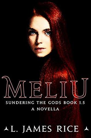 Meliu (Sundering the Gods, #1.5).