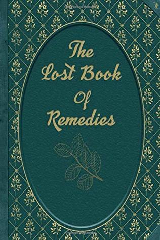 The Lost Book of Remedies