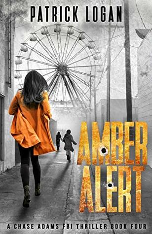Amber Alert (A Chase Adams FBI Thriller) (Volume 4)