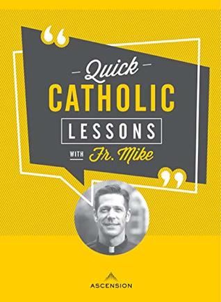 Quick Catholic Lessons with Fr. Mike