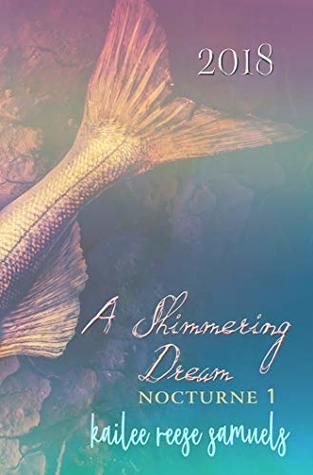 A Shimmering Dream: Limited Edition Nocturne Annual 2018