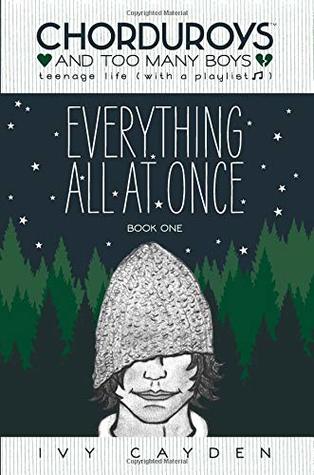 Everything All At Once (Chorduroys And Too Many Boys) (Volume 1)
