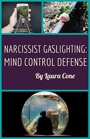 Narcissist Gaslighting: Mind Control Defense
