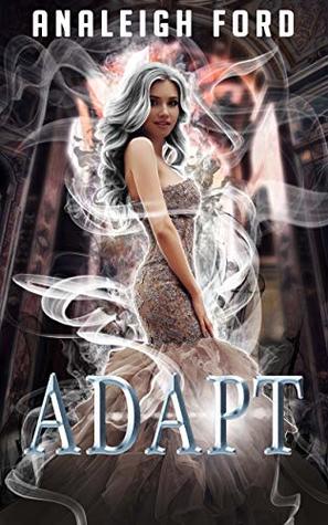 Adapt: Book Two of the Forgotten Affinities Series