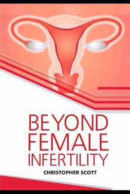 Beyond Female Infertility: Real Reasons You Are Not Pregnant Yet!