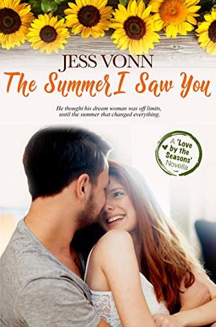 The Summer I Saw You (Love By the Seasons Book 4)