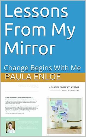 Lessons From My Mirror: Change Begins With Me