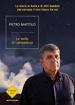 Le stelle di Lampedusa: La storia di Anila e di altri bambini che cercano il loro futuro fra noi