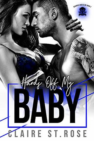 Hands Off My Baby: A Bad Boy Motorcycle Club Romance