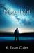 Moonlight by K. Evan Coles