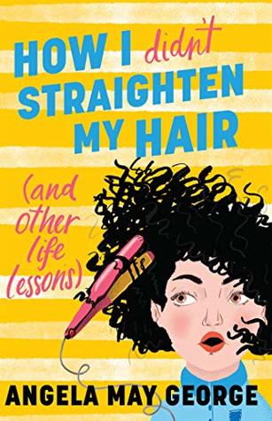 How I (Didn't) Straighten My Hair (and other life lessons)