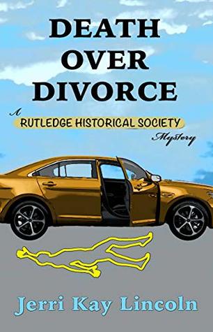 Death over Divorce (A Rutledge Historical Society Cozy Mystery Book 2)