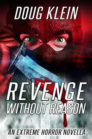 Revenge Without Reason: An Extreme Horror Novella