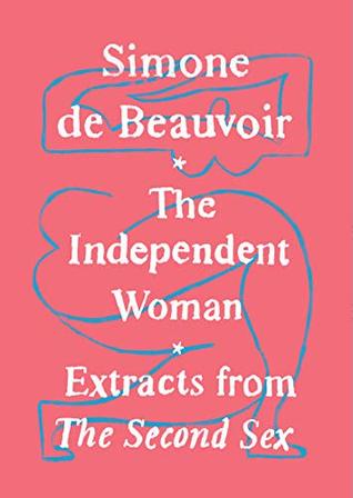 The Independent Woman: Extracts from The Second Sex