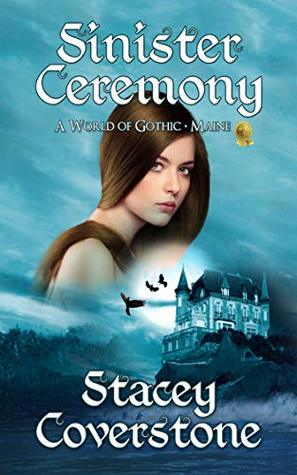 Sinister Ceremony: A World of Gothic - Maine